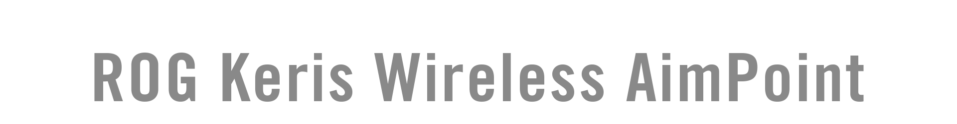 ROG Keris Wireless AimPoint